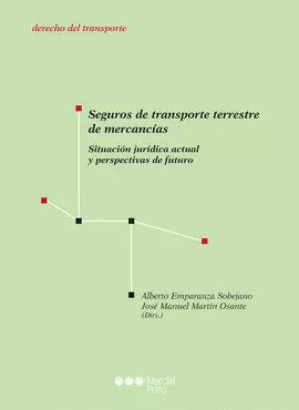 SEGUROS DE TRANSPORTE TERRESTRE DE MERCANCIAS. SITUACION JURIDICA ACTUAL Y PERSPECTIVAS DE FUTURO