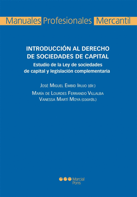 INTRODUCCION AL DERECHO DE SOCIEDADES DE CAPITAL. ESTUDIO DE LA LEY DE SOCIEDADES DE CAPITAL Y LEGIS