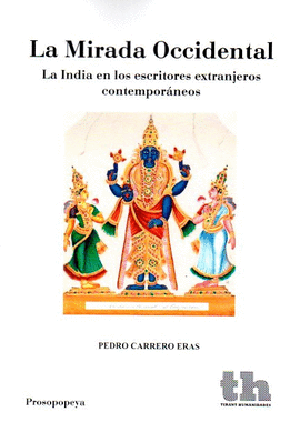 MIRADA OCCIDENTAL. LA INDIA EN LOS ESCRITORES EXTRANJEROS CONTEMPORANEOS, LA
