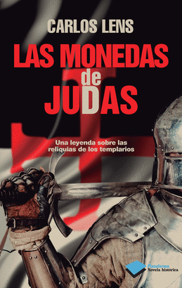 MONEDAS DE JUDAS, LAS - UNA LEYENDA SOBRE LAS RELIQUIAS DEL MUNDO DE LOS TEMPLARIOS