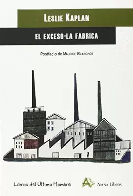 EL EXCESO ; LA FÁBRICA