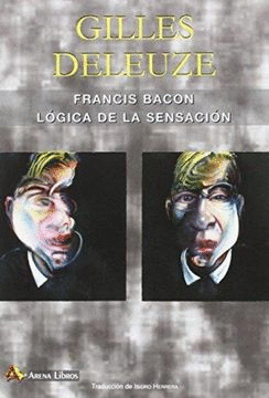 FRANCIS BACON: LÓGICA DE LA SENSACIÓN