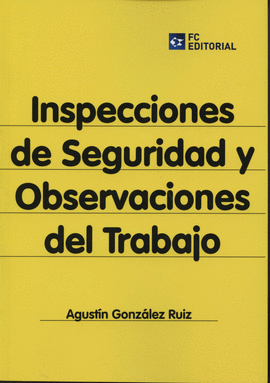 INSPECCIONES DE SEGURIDAD Y OBSERVACIONES DEL TRABAJO