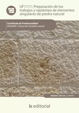 PREPARACIÓN DE LOS TRABAJOS Y REPLANTEO DE ELEMENTOS SINGULARES DE PIEDRA NATURA