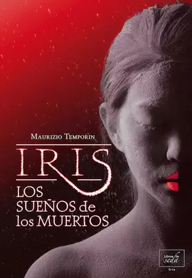 IRIS, LOS SUEÑOS DE LOS MUERTOS