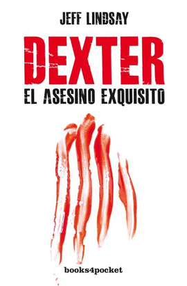 DEXTER, EL ASESINO EXQUISITO