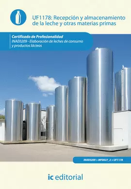 RECEPCIÓN Y ALMACENAMIENTO DE LA LECHE Y OTRAS MATERIAS PRIMAS. INAE0209 - ELABO
