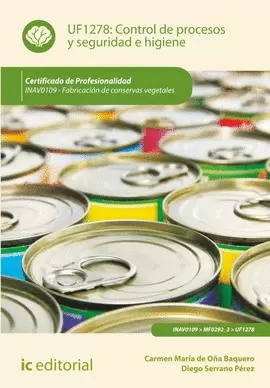 CONTROL DE PROCESOS Y SEGURIDAD E HIGIENE. INAV0109 - FABRICACIÓN DE CONSERVAS V