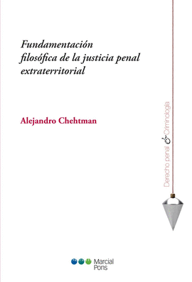 FUNDAMENTACION FILOSOFICA DE LA JUSTICIA PENAL EXTRATERRITORIAL