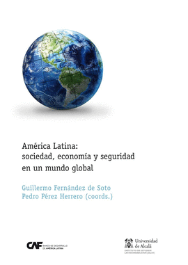 AMERICA LATINA SOCIEDAD ECONOMIA Y SEGURIDAD EN UN MUNDO GLOBAL