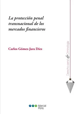 PROTECCION PENAL TRANSNACIONAL DE LOS MERCADOS FINANCIEROS, LA