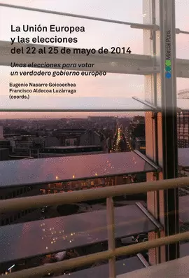 UNION EUROPEA Y LAS ELECCIONES DEL 22 AL 25 DE MAYO 2014, LA