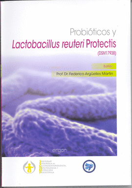 PROBIÓTICOS Y LACTOBACILLUS REUTERI PROTECTIS