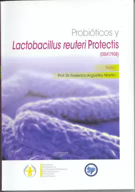 PROBIÓTICOS Y LACTOBACILLUS REUTERI PROTECTIS