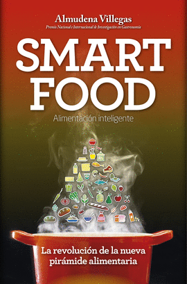 SMARTFOOD. LA REVOLUCIÓN DE LA NUEVA PIRÁMIDE ALIMENTICIA