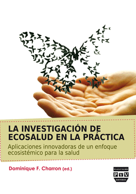 INVESTIGACIÓN DE ECOSALUD EN LA PRÁCTICA, LA