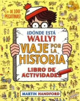 DONDE ESTA WALLY? VIAJE POR LA HISTORIA