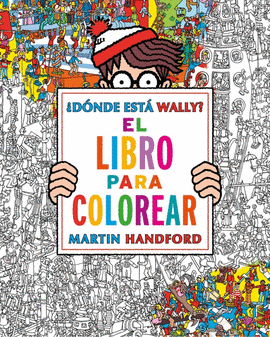 DÓNDE ESTÁ WALLY? EL LIBRO DE COLOREAR