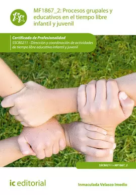 PROCESOS GRUPALES Y EDUCATIVOS EN EL TIEMPO LIBRE INFANTIL Y JUVENIL. SSCB0211 -