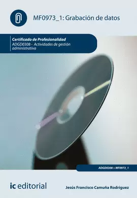 GRABACIÓN DE DATOS. ADGD0308 - ACTIVIDADES DE GESTIÓN ADMINISTRATIVA