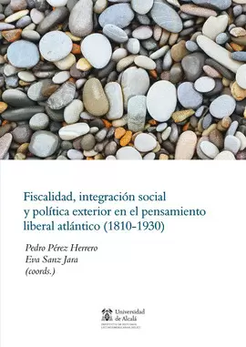 FISCALIDAD, INTEGRACIÓN SOCIAL Y POLÍTICA EXTERIOR EN EL PENSAMIENTO LIBERAL ATL