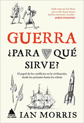 GUERRA, ¿PARA QUÉ SIRVE?