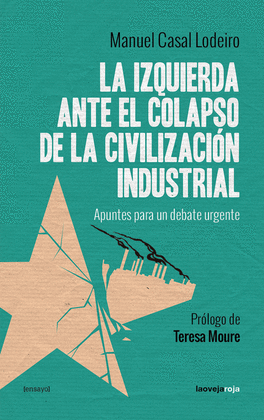 IZQUIERDA ANTE EL COLAPSO DE LA CIVILIZACION INDUSTRIAL,LA