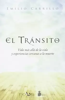 EL TRANSITO: VIDA MAS ALLÁ DE LA VIDA Y EXPERIENCIAS CERCANAS A LA MUERTE