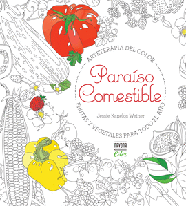 PARAÍSO COMESTIBLE. FRUTAS Y VEGETALES PARA TODO EL AÑO