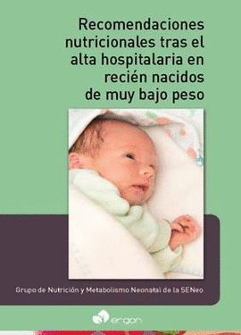 RECOMENDACIONES NUTRICIONALES TRAS EL ALTA HOSPITALARIA EN RECIÉN NACIDOS DE MUY BAJO PESO