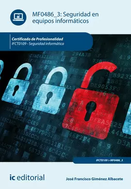 SEGURIDAD EN EQUIPOS INFORMÁTICOS. IFCT0109 - SEGURIDAD INFORMÁTICA