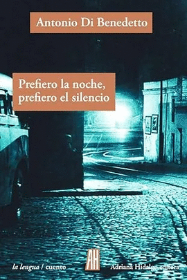 PREFIERO LA NOCHE, PREFIERO EL SILENCIO