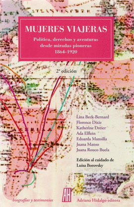 MUJERES VIAJERAS. POLÍTICA, DERECHOS Y AVENTURAS DESDE MIRADAS PIONERAS 1864-1920
