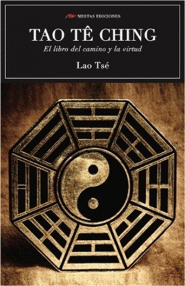 TAO TE CHING EL LIBRO DEL CAMINO Y LA VIRTUD