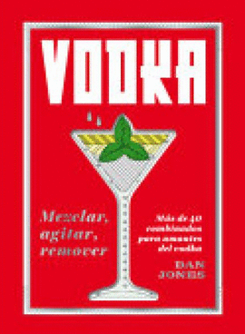 VODKA: MEZCLAR, AGITAR, REMOVER