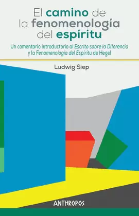 EL CAMINO DE LA FENOMENOLOGÍA DEL ESPÍRITU