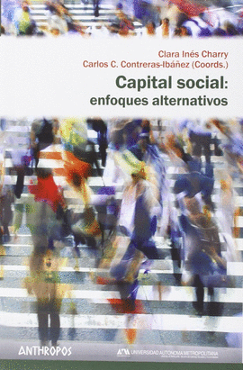 CAPITAL SOCIAL: ENFOQUES ALTERNATIVOS