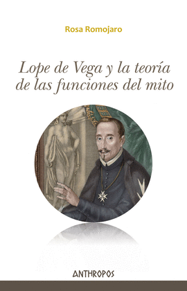 LOPE DE VEGA Y LA TEORIA DE LAS FUNCIONES DEL MITO