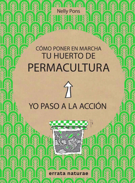 COMO PONER EN MARCHA TU HUERTO DE PERMACULTURA YO PASO A LA