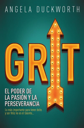 GRIT - EL PODER DE LA PASIÓN Y LA PERSEVERANCIA