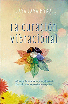 LA CURACIÓN VIBRACIONAL