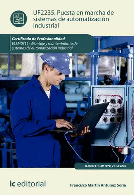 PUESTA EN MARCHA DE SISTEMAS DE AUTOMATIZACIÓN INDUSTRIAL. ELEM0311 - MONTAJE Y