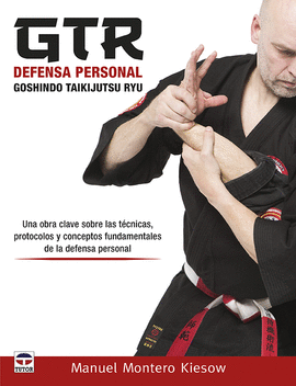 GTR DEFENSA PERSONAL. GOSHINDO TAIKIJUTSU RYU