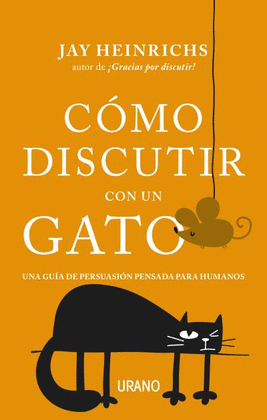 CÓMO DISCUTIR CON UN GATO