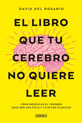 EL LIBRO QUE TU CEREBRO NO QUIERE LEER