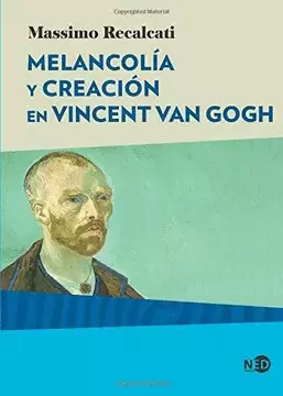 MELANCOLÍA Y CREACIÓN EN VINCENT VAN GOGH