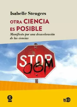 OTRA CIENCIA ES POSIBLE. MANIFIESTO POR UNA DESACELERACIÓN DE LAS CIENCIAS