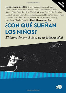 ¿CON QUÉ SUEÑAN LOS NIÑOS? EL INCONSCIENTE Y EL DESDEO EN SU PRIMERA EDAD