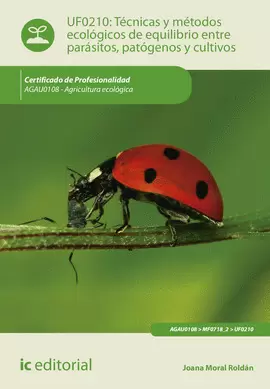 TÉCNICAS Y MÉTODOS ECOLÓGICOS DE EQUILIBRIO ENTRE PARÁSITOS, PATÓGENOS Y CULTIVO