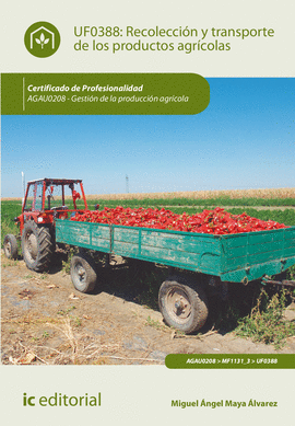 RECOLECCIÓN Y TRANSPORTE DE LOS PRODUCTOS AGRÍCOLAS. AGAU0208 - GESTIÓN DE LA PR